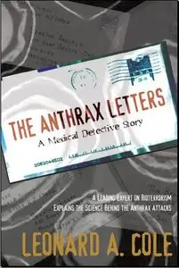 The Anthrax Letters: A Medical Detective Story by Leonard A. Cole