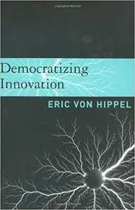 Democratizing Innovation