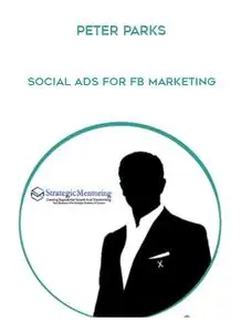 Peter Parks - Social Ads for FB Marketing