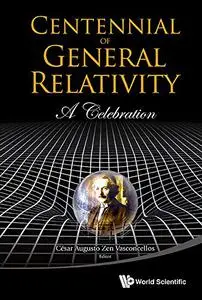 Centennial of General Relativity: A Celebration (Repost)