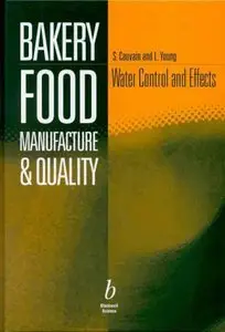 Bakery Food Manufacture and Quality: Water Control and Effects by Linda S. Young