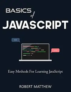 Basics of JavaScript: Easy Methods for Learning JavaScript