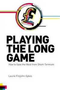 «Playing the Long Game» by Laurie Fitzjohn-Sykes