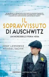 Josef Lewkowicz, Michael Calvin - Il sopravvissuto di Auschwitz