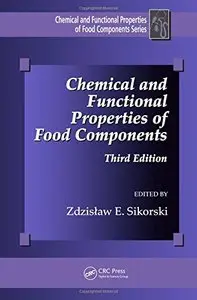 Chemical and Functional Properties of Food Components, Third Edition by Zdzislaw E. Sikorski