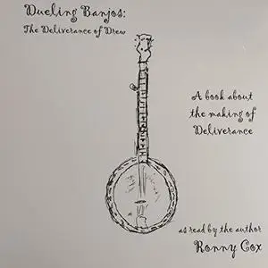 Dueling Banjos: The Deliverance of Drew [Audiobook]