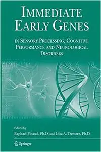 Immediate Early Genes in Sensory Processing, Cognitive Performance and Neurological Disorders