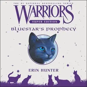 «Warriors Super Edition: Bluestar's Prophecy» by Erin Hunter