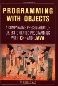 Programming with Objects: A Comparative Presentation of Object Oriented Programming with C++ and Java [Repost]