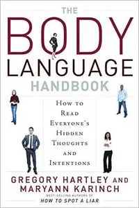 The Body Language Handbook: How to Read Everyone's Hidden Thoughts and Intentions