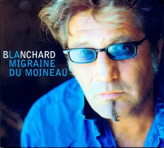 Gérard Blanchard - La Migraine du Moineau  (2002)