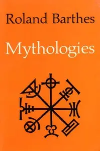 Roland Barthes, "Mythologies"