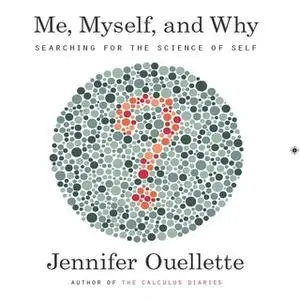 «Me, Myself, and Why» by Jennifer Ouellette