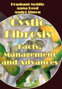 "Cystic Fibrosis: Facts, Management and Advances" ed. by Prashant Mohite, Anna Reed, André Simon