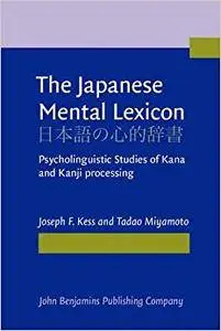 The Japanese Mental Lexicon: Psycholinguistic Studies of Kana and Kanji processing