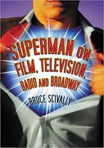Superman on Film, Television, Radio and Broadway