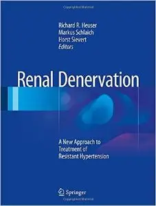 Renal Denervation: A New Approach to Treatment of Resistant Hypertension