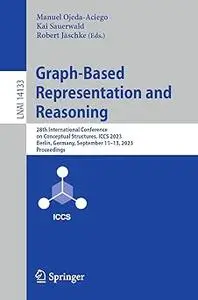 Graph-Based Representation and Reasoning: 28th International Conference on Conceptual Structures, ICCS 2023, Berlin, Ger