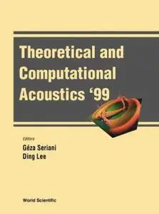 Theoretical and Computational Acoustics Ictca '99(with CD-Rom): Proceedings of the 4th International Conference Stazione Maritt