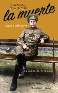 «El batallón de mujeres de la muerte» by Maria Botchkareva