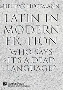 Latin in Modern Fiction: Who Says It's a Dead Language?