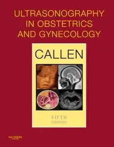Ultrasonography in Obstetrics and Gynecology, 5th Edition (repost)