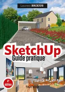 Laurent Brixius, "SketchUp : Guide pratique", 4e éd.