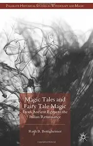 Magic Tales and Fairy Tale Magic: From Ancient Egypt to the Italian Renaissance (repost)