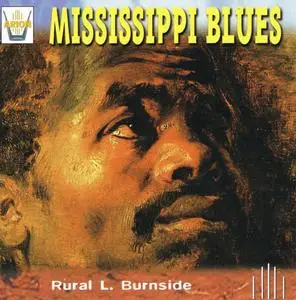 Rural L. Burnside - Mississippi Blues (1984) [Reissue 1997]