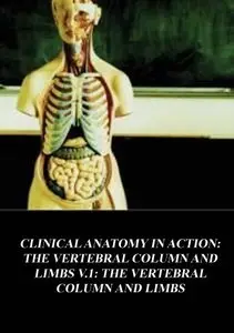 Clinical Anatomy in Action, Volume 1 (Repost)