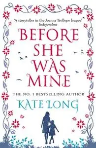 «Before She Was Mine» by Kate Long