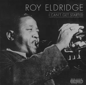 Roy Eldridge - I Can`t Get Started (2002)