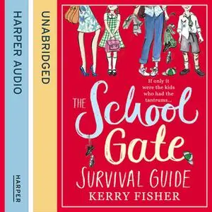 «The School Gate Survival Guide» by Kerry Fisher