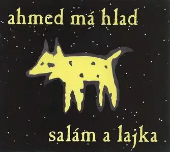 Ahmed Má Hlad - Salám a Lajka (2002) {Spirála}
