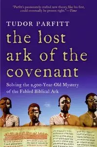 The Lost Ark of the Covenant: Solving the 2,500-Year-Old Mystery of the Fabled Biblical Ark
