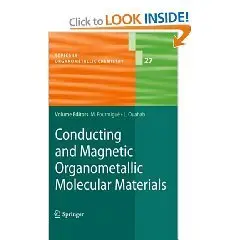 Conducting and Magnetic Organometallic Molecular Materials (Topics in Organometallic Chemistry, Volume 27)  