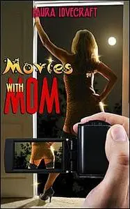 «Movies With Mom» by Laura Lovecraft