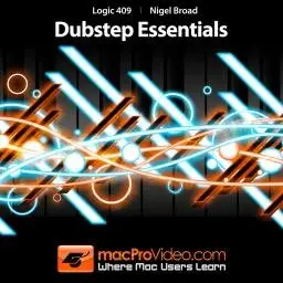 MacProVideo - Logic 409: Dubstep Essentials (2012)