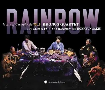 Music of Central Asia Vol. 8 – Rainbow: Kronos Quartet with Alim & Fargana Qasimov and Homayun Sakhi (2010)