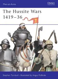 The Hussite Wars 1419–36 (Men-at-Arms)