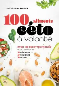 Magali Walkowicz, "100 aliments céto à volonté"