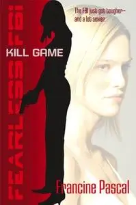 «Kill Game» by Francine Pascal