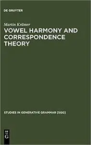 Vowel Harmony and Correspondence Theory (Repost)