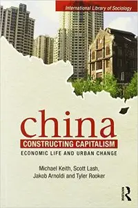 China Constructing Capitalism: Economic Life and Urban Change