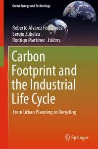 Carbon Footprint and the Industrial Life Cycle: From Urban Planning to Recycling