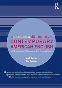 A Frequency Dictionary of Contemporary American English: Word Sketches, Collocates and Thematic Lists