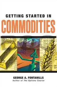 Getting Started in Commodities