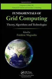 Fundamentals of Grid Computing: Theory, Algorithms and Technologies (repost)
