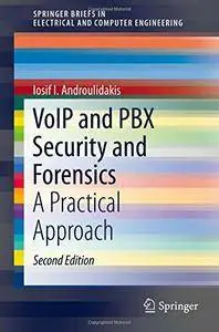 VoIP and PBX Security and Forensics: A Practical Approach