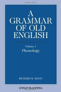 A Grammar of Old English: Phonology: Volume 1 (Repost)